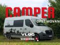 Camper Opel Movano vlog 2025